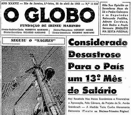 Jornal "O Globo" se posiciona contra o projeto de lei que instituíra o 13º salário, em 1962