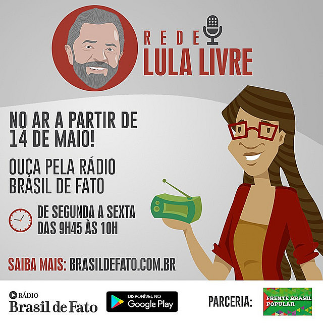 Você ouve a Rede Lula Livre ao vivo, de segunda a sexta, das 9h45 às 10h, na Rádio Brasil de Fato e emissoras parceiras