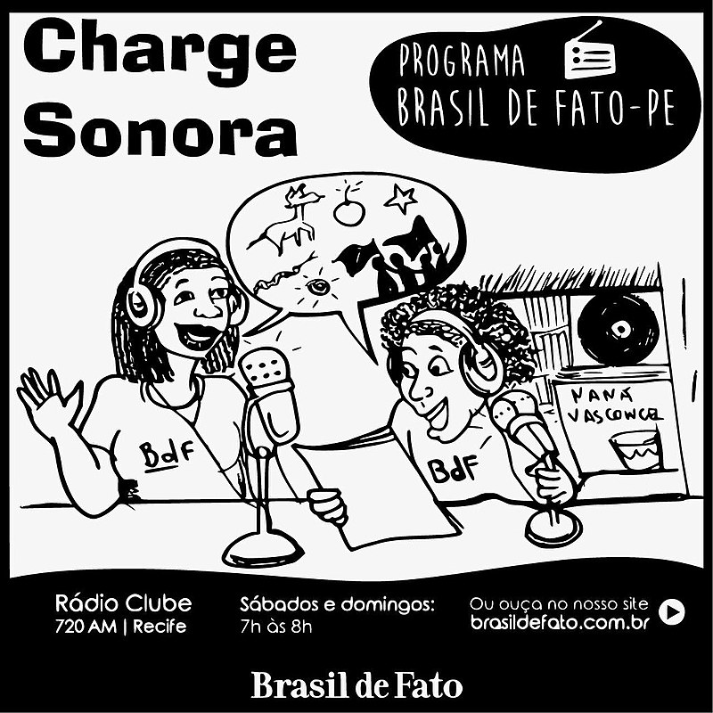 Programa de Rádio Brasil de Fato - Edição Pernambuco vai ao ar aos sábado, reprise aos domingos, às 7h, na Rádio Clube AM 720, Recife (PE)