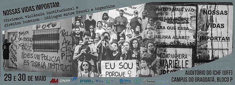 O seminário “Nossas vidas importam: ativismo, violência institucional e direitos humanos” acontece nos dias 29 e 30 na UFF em Niterói