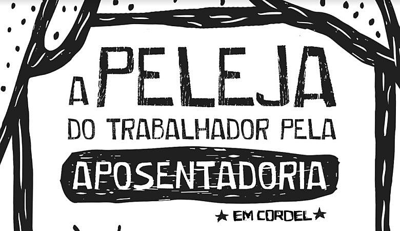 Só a união da arte e da luta defendem a aposentadoria dos trabalhadores e das trabalhadoras.
