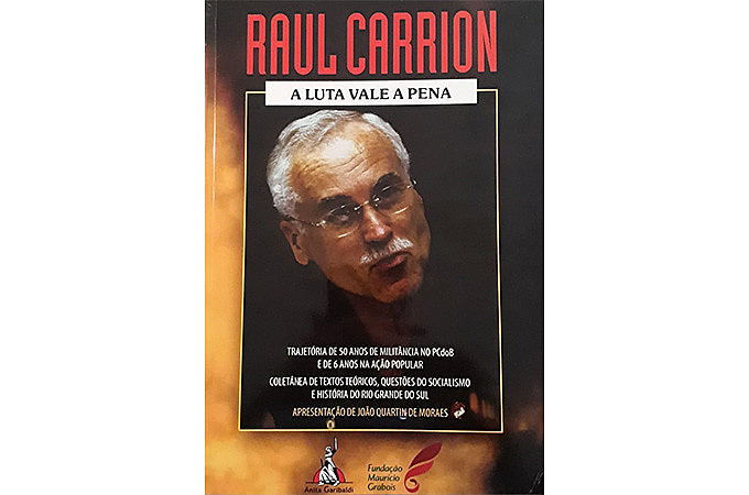 Autobiografia ‘Raul Carrion, A luta vale a Pena’ será lançada em Porto Alegre