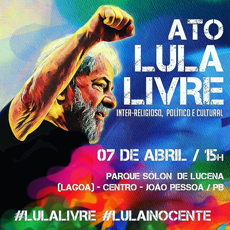 Atos acontecem em todo o Brasil, neste dia 7, pela liberdade de Lula.