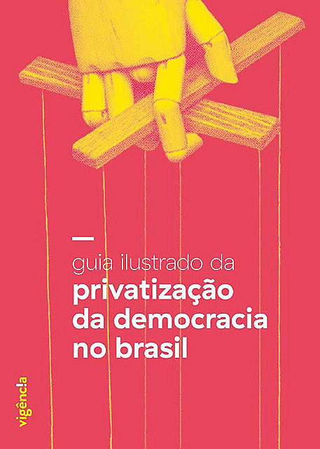 Guía ilustrada de la privatización de la democracia en Brasil, disponible en el site oficial del Grupo Vigência