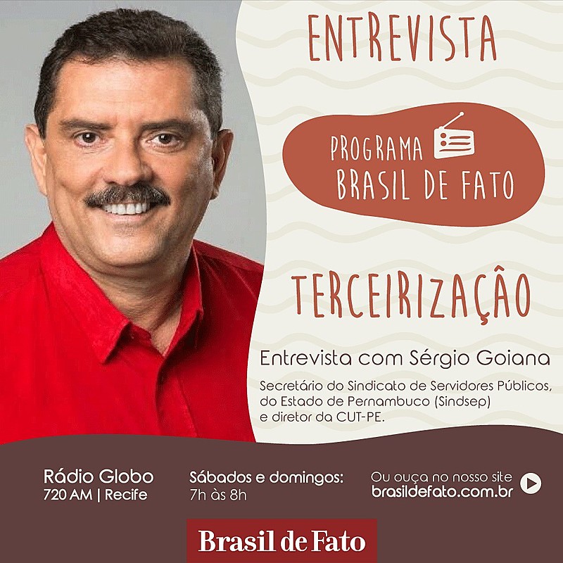 Entrevista com Sérgio Goiana (SINDSEP e CUT-PE) é destaque