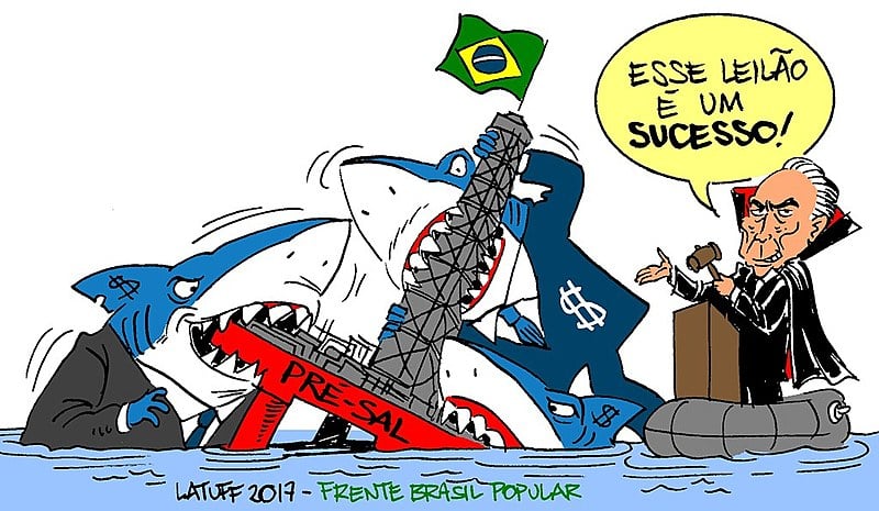 Na economia cumpre-se o verdadeiro objetivo do golpe: estão entregando o pré-sal, a Petrobras, as terras, os minérios...