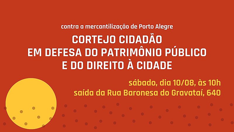 Movimentos em prol do patrimônio histórico, da moradia e da cultura de Porto Alegre promovem protest
