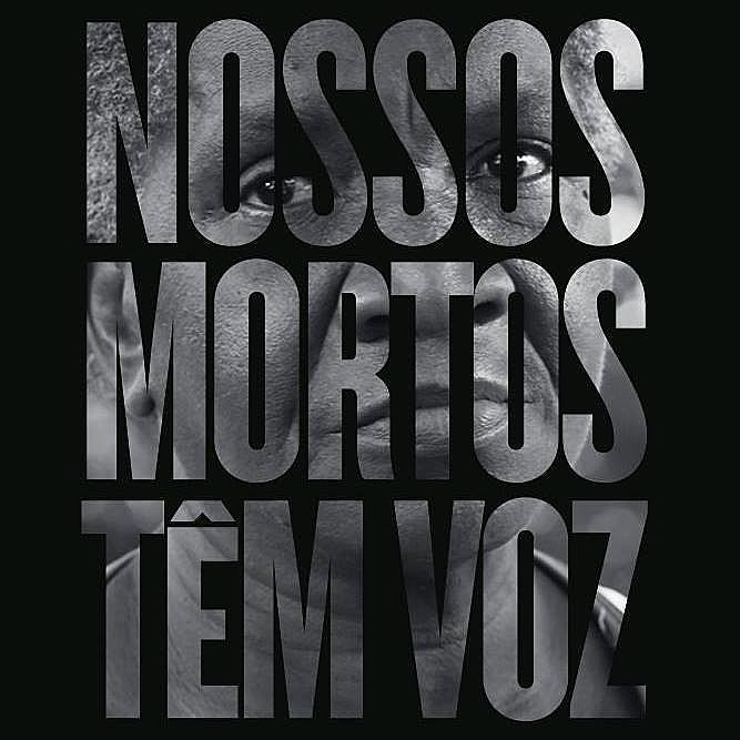 'Nossos mortos Têm Voz' é um grito pela vida