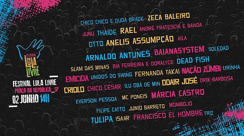 Atrações do Festival Lula Livre que ocorrem em 2 de junho em São Paulo