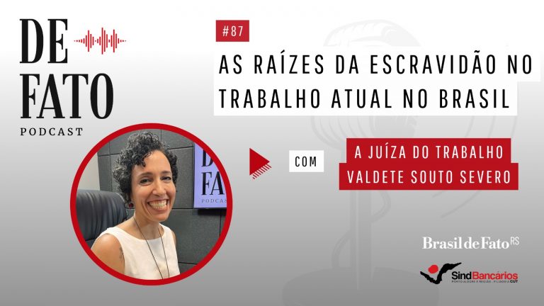Podcast De Fato #87 | Com a juíza do trabalho Valdete Souto Severo