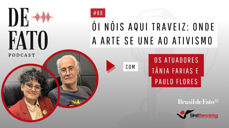 Podcast De Fato #88 | Com Tânia Farias e Paulo Flores do Ói Nóis Aqui Traveiz