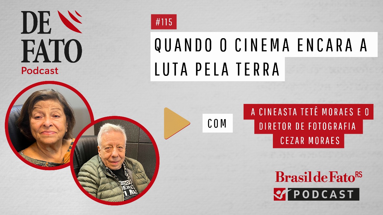Quando o cinema encara a luta pela terra, com Tetê Moraes e Cezar Moraes