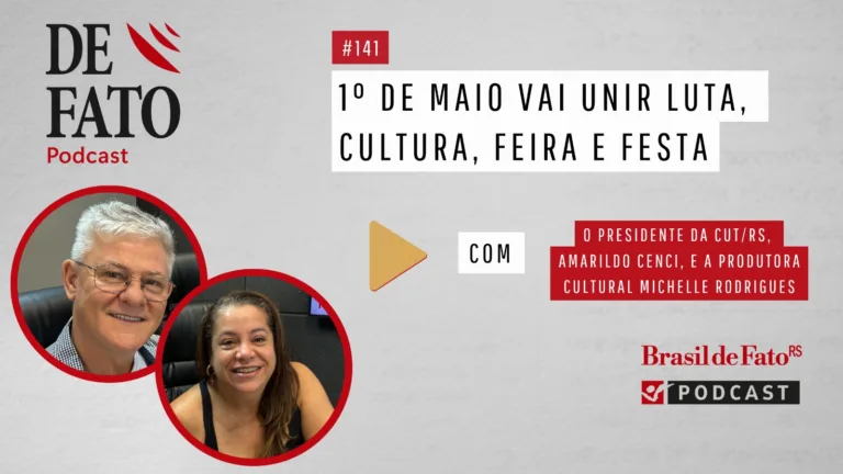 1º de Maio reúne luta, feira e festa pelo Rio Grande do Sul